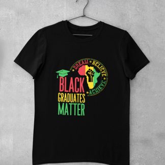 Black Graduate Matter T shirt