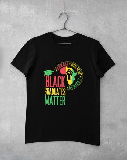 Black Graduate Matter T shirt